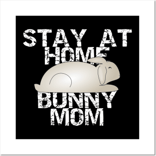 Stay At Home Bunny Mom Posters and Art